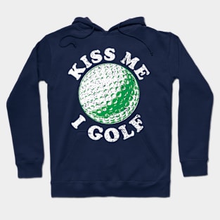 Kiss Me I Golf Hoodie